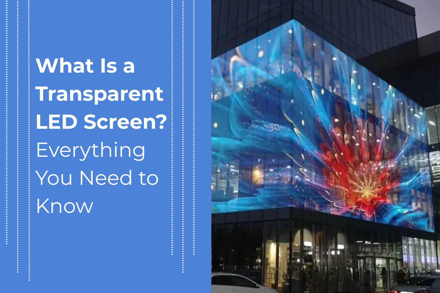 What Is a Transparent LED Screen? Everything You Need to Know
